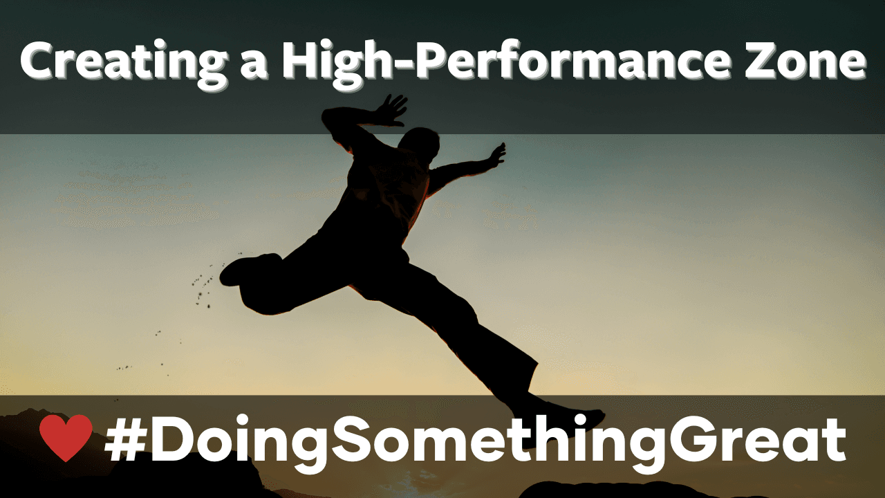 Creating a High-Performance Zone